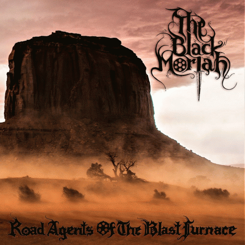 The Black Moriah : Road Agents of the Blast Furnace